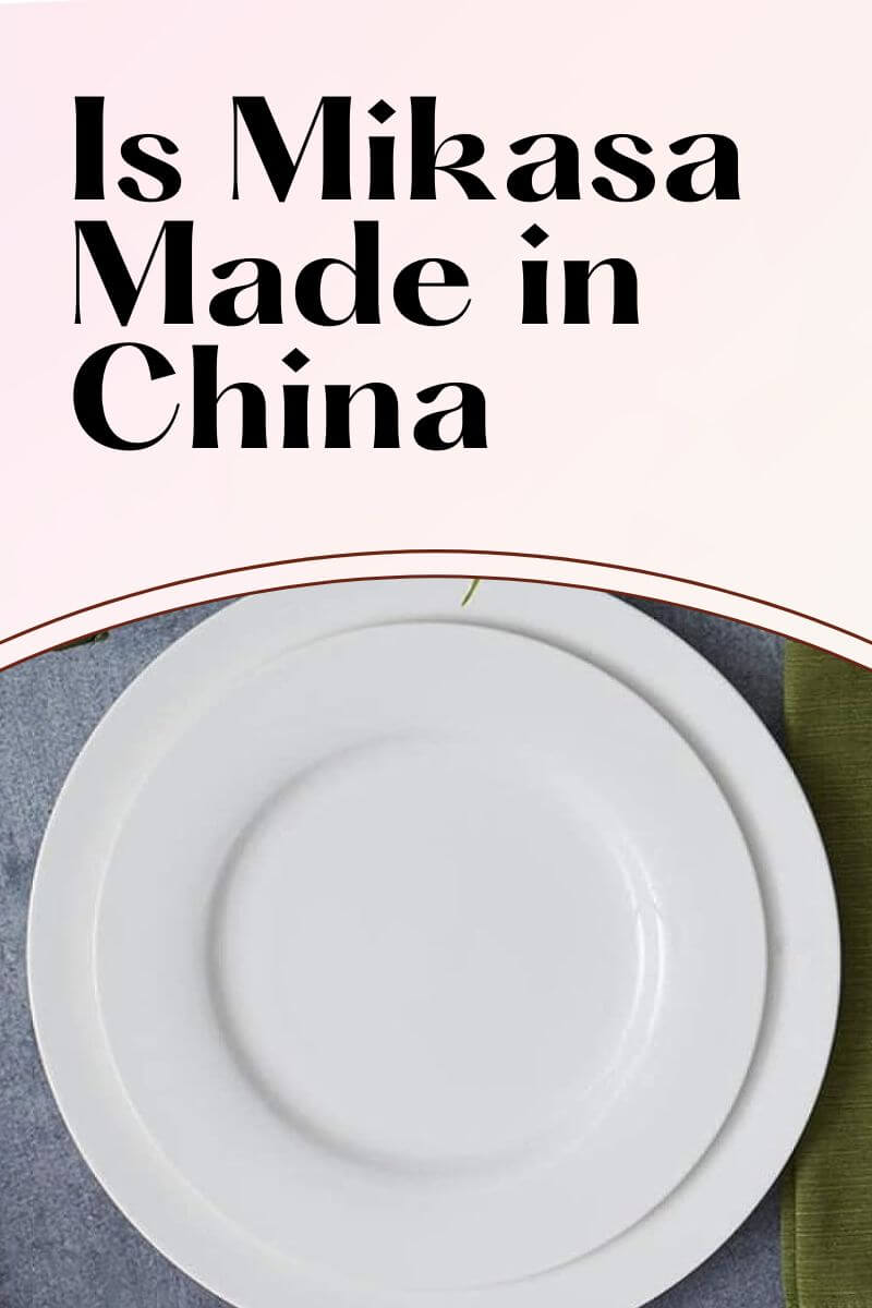 Is Mikasa Made in China? Exploring the Origins of Mikasa