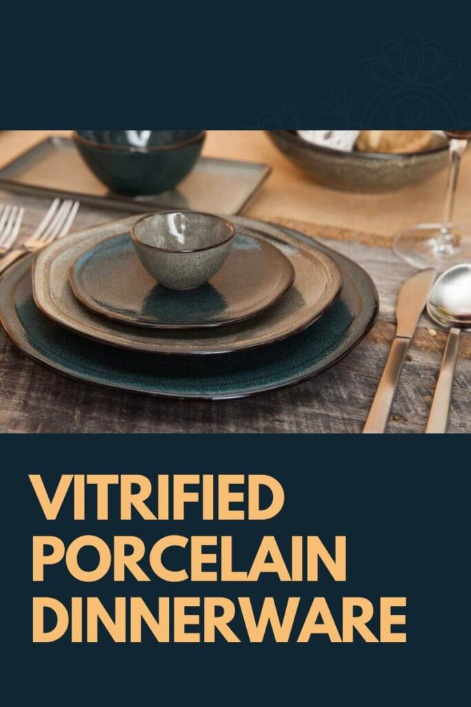 What is vitrified Porcelain dinnerware