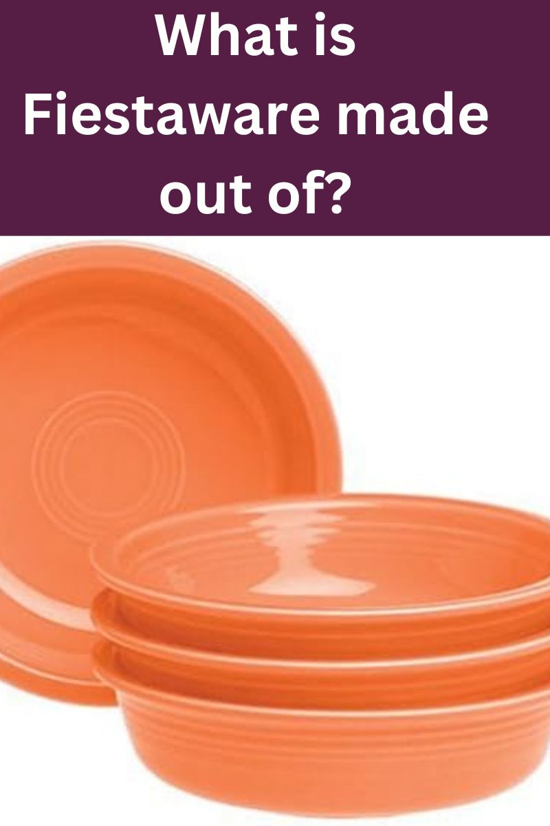 What is Fiestaware Made Out Of? Discover Fiestaware Element