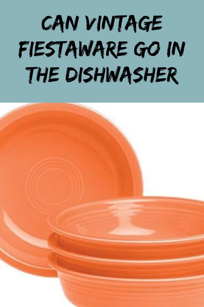 Can Vintage Fiestaware Go in the Dishwasher? Fact or Fiction
