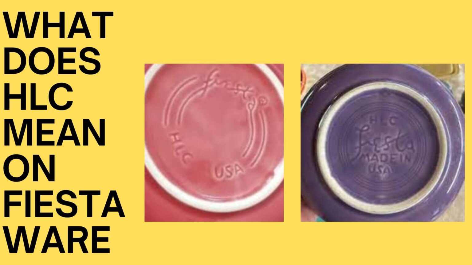 What Does HLC Mean on Fiestaware? Unveiling its Significance