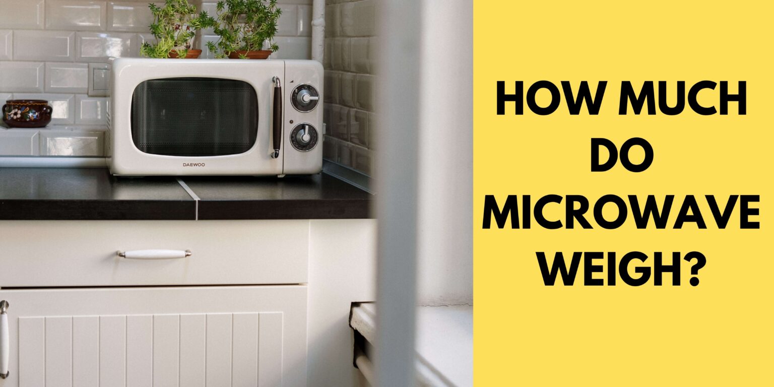 How Much Do Microwave Weigh SafeKitchn