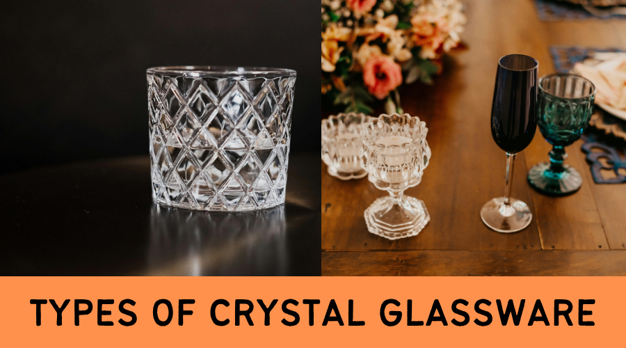 The Complete Guide to Types of Crystal Glassware: From Everyday Elegance to Heirloom Treasures 3 types of crystal glassware